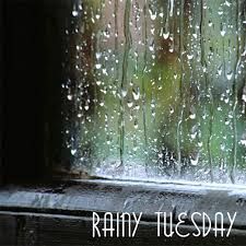 Rainy Tuesday