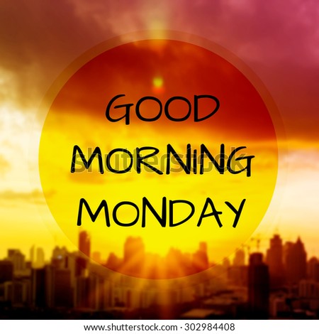 Good Morning Monday