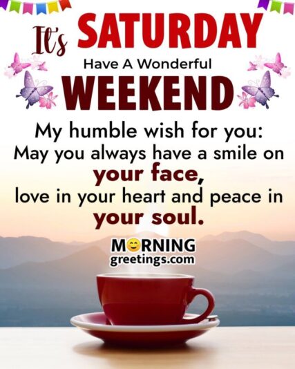 Saturday have a wonderful weekend