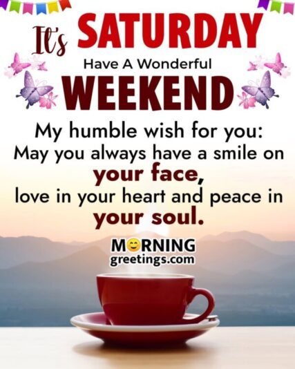 Good Morning Saturday have a good weekend