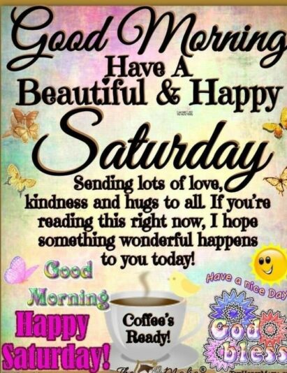 Good Morning Saturday sending lots of love 2