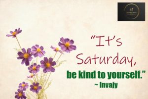 saturday kind to yourself