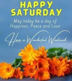 Happy Saturday enjoy the weekend 1