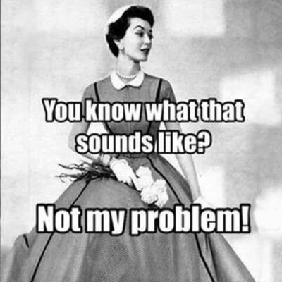 not my problem