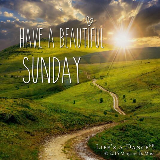 Have a beautiful Sunday