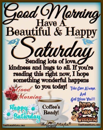 Good morning have a happy Saturday