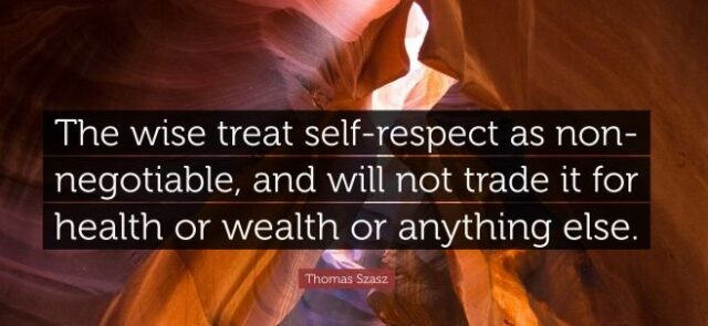 755788-Thomas-Szasz-Quote-The-wise-treat-self-respect-as-non-negotiable