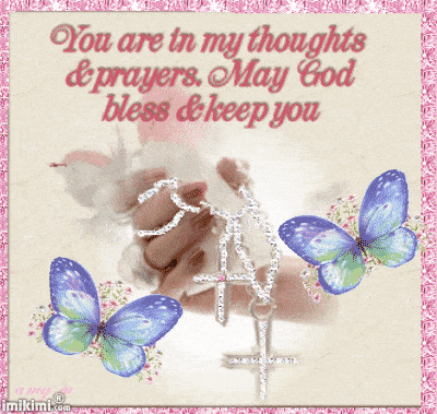 in my thoughts and prayers may God keep