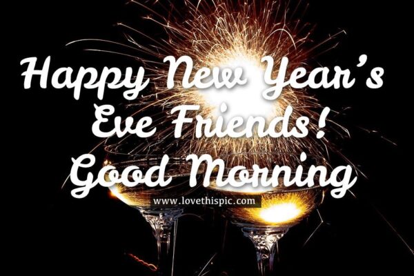 Happy New years Eve friends