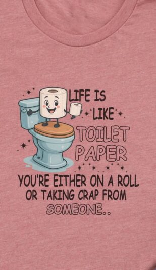 life. toilet paper