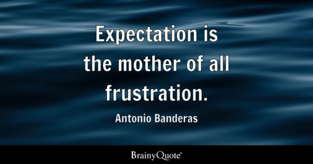 expectation and frustration