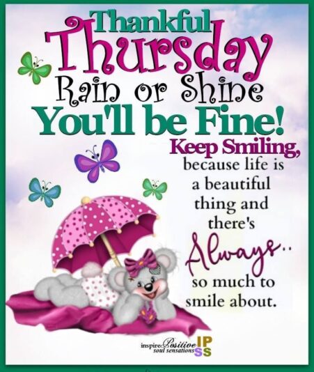 417672-Rain-Or-Shine-You-ll-Be-Fine-Thankful-Thursday
