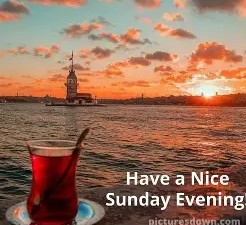 Have a nice Sunday Evening 1