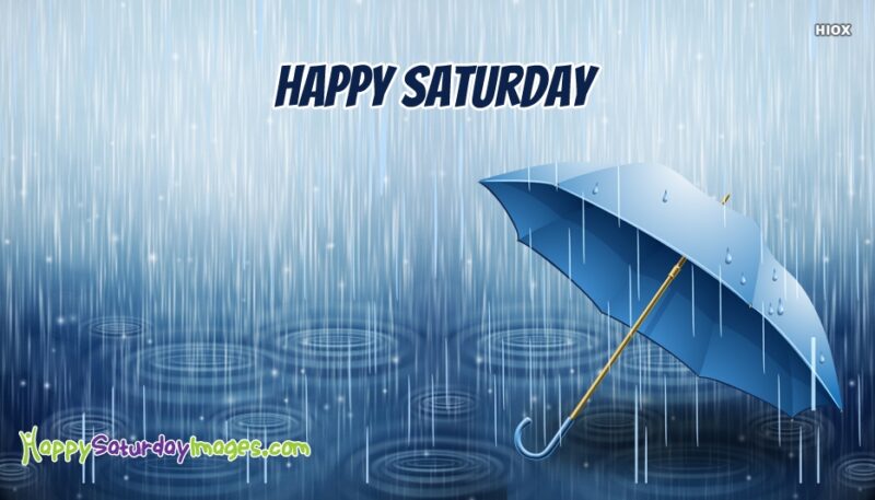 Happy Saturday Rain