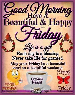 Good Morning Friday Life is a gift