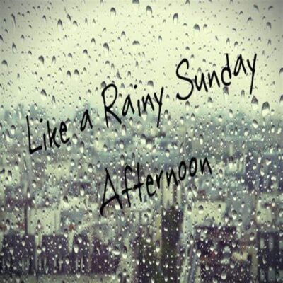 Rainy Sunday