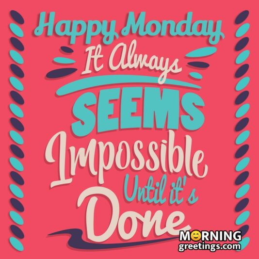 Happy-Monday-Mimpossible till done-Image