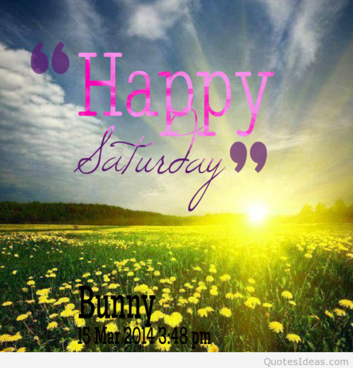 happy Saturday