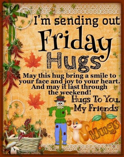 Happy Friday sending hugs