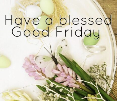 Have a blessed good Friday