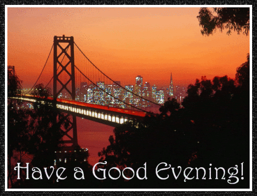 Have a good evening San Francisco