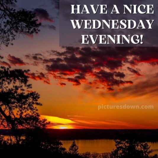 Have a nice Wednesday Evening