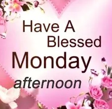 Have a blessed Monday 1