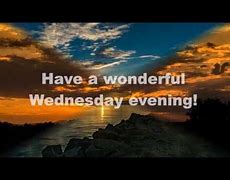 Have a great Wednesday evening
