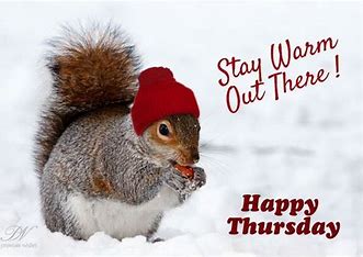 Happy Thursday Stay Warm