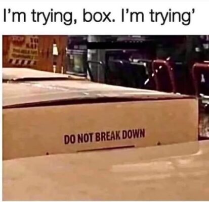 do not break down