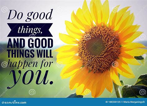 Do Good things and Good things will happen for you