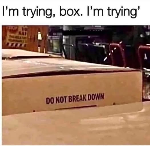 do not break down