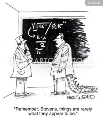 'Remember, Stevens, things are rarely what they appear to be.'
